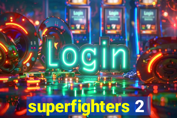 superfighters 2